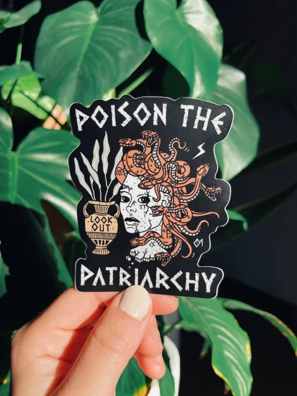 Poison the Patriarchy Sticker made by Octopied Mind