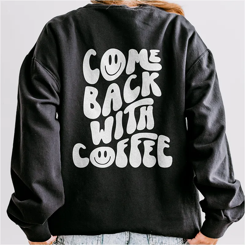 Come Back With Coffee Fleece Sweatshirt (Wholesale) sold by Alley and Rae product image thumbnail 5