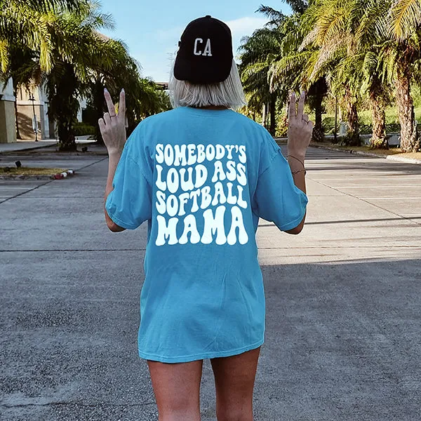 Somebody's Loud Ass Softball Mama Lightweight Tee sold by Alley and Rae