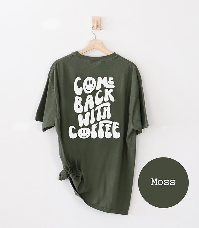 Come Back With Coffee Heavyweight Tee (Moss) - Final Sale sold by Ally and Rae product image thumbnail 3