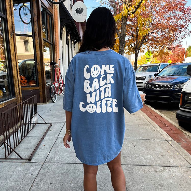 Come Back With Coffee Heavyweight Tee (Blue Jean) - Final Sale sold by Ally and Rae