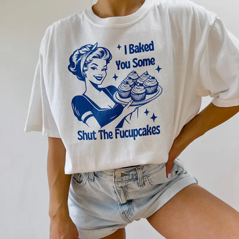I Baked You Some Shut The Fucupcakes Heavyweight Tee sold by Alley and Rae