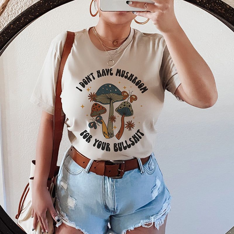 I Don't Have Mushroom For Your Bullshit Lightweight Tee - Final Sale sold by Ally and Rae