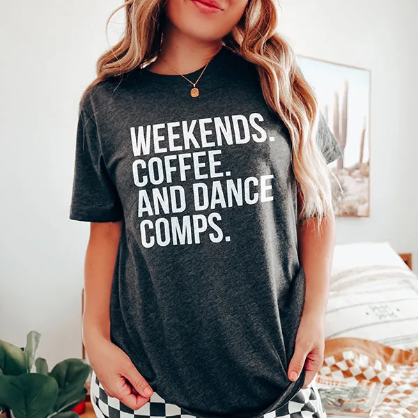 Weekends Coffee Dance Comps Lightweight Tee sold by Alley and Rae