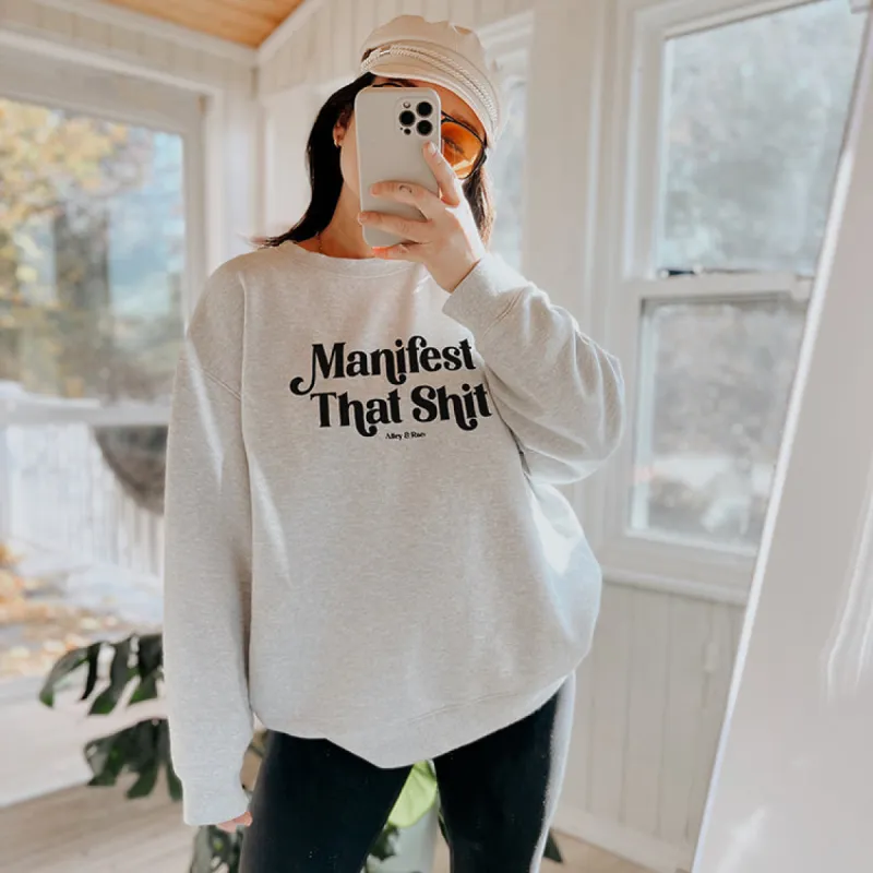 Manifest That Shit Crewneck Sweatshirt sold by Alley and Rae