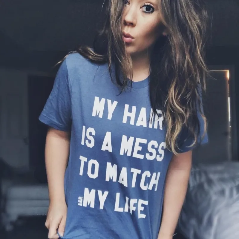 My Hair Is A Mess To Match My Life Lightweight Tee sold by Alley and Rae