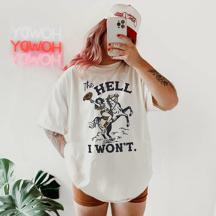 The Hell I Won't Heavyweight Cowgirl Tee sold by Alley and Rae
