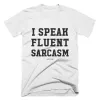 I Speak Fluent Sarcasm Lightweight Tee sold by Alley and Rae
