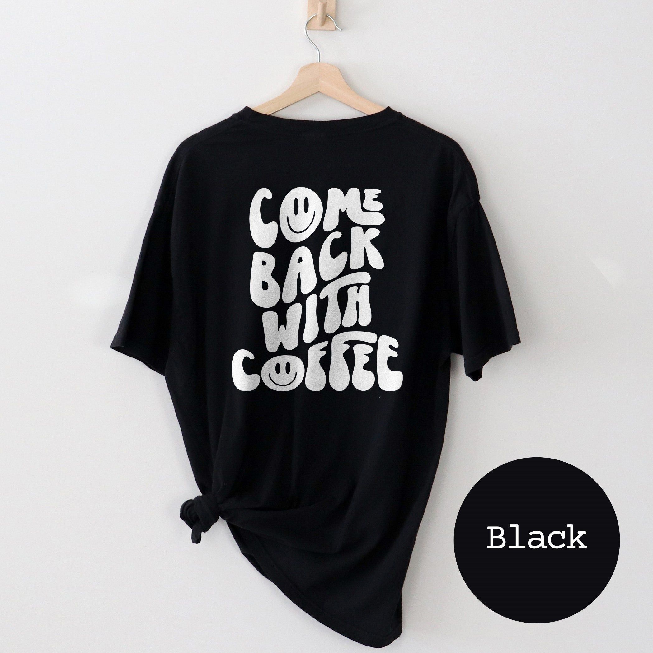 Come Back With Coffee Heavyweight Tee (Black) - Final Sale sold by Ally and Rae product image thumbnail 3