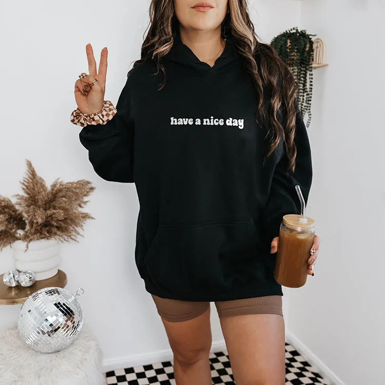 Have A Nice Day Hoodie sold by Alley and Rae product image thumbnail 2