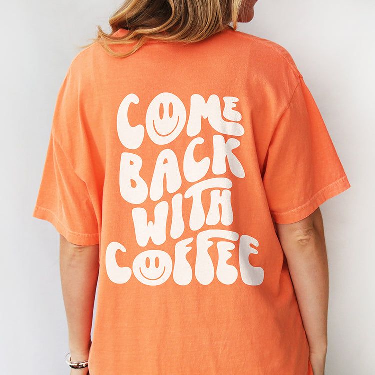 Come Back With Coffee Graphic Tee (Wholesale) sold by Ally and Rae