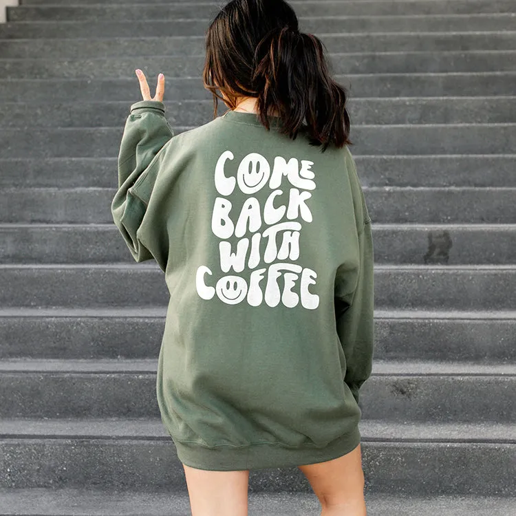 Come Back With Coffee Crewneck Sweatshirt sold by Alley and Rae product image thumbnail 3