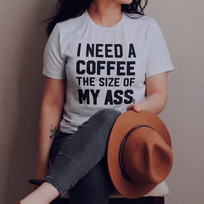 I Need A Coffee The Size Of My Ass Graphic Tee (Wholesale) sold by Alley and Rae product image thumbnail 3