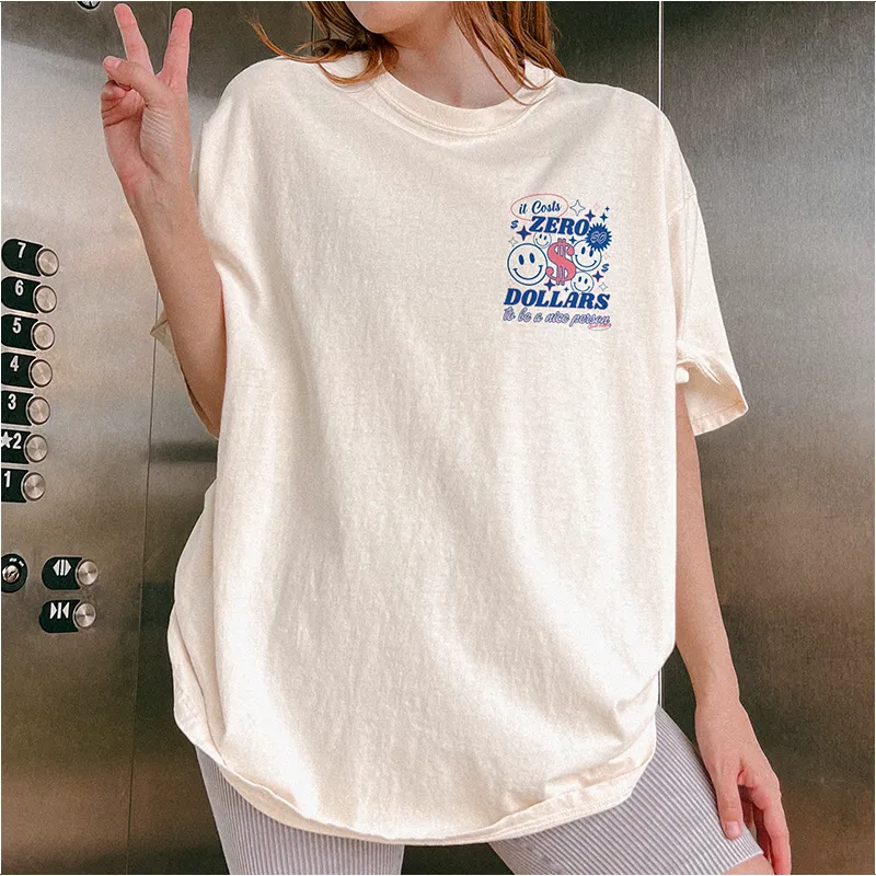 It Costs Zero Dollars To Be A Nice Person Graphic Tee sold by Alley and Rae product image thumbnail 2