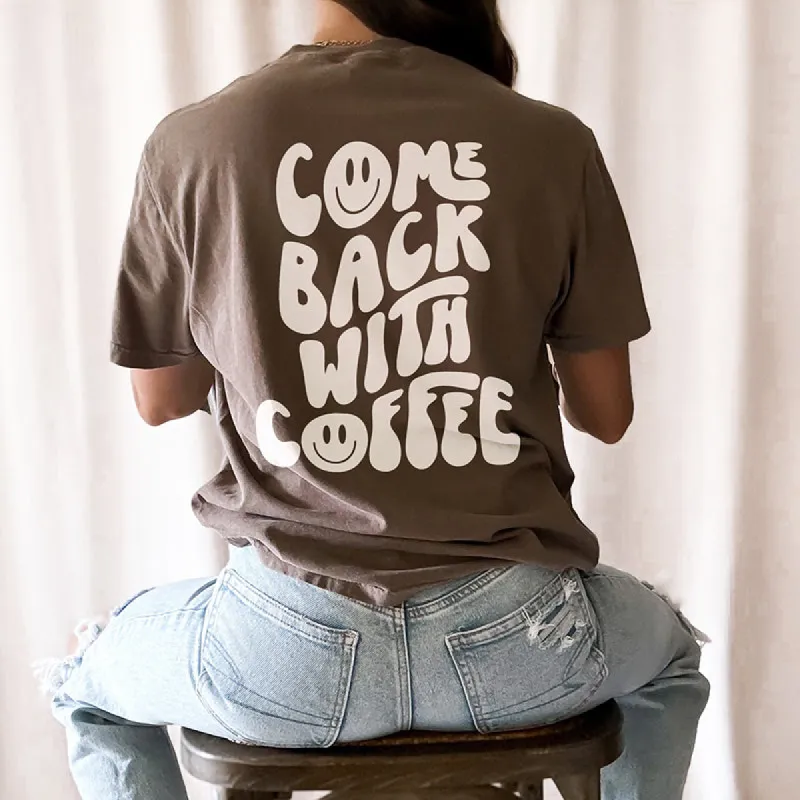 Come Back With Coffee Graphic Tee (Pre-Order) sold by Alley and Rae