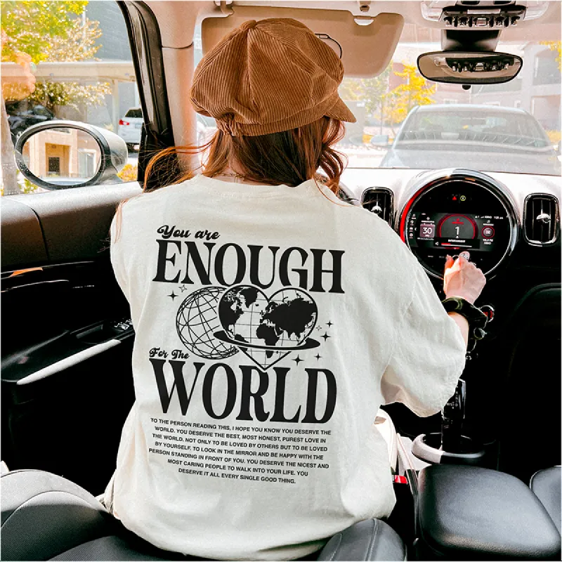 You Are Enough For The World Graphic Tee sold by Alley and Rae