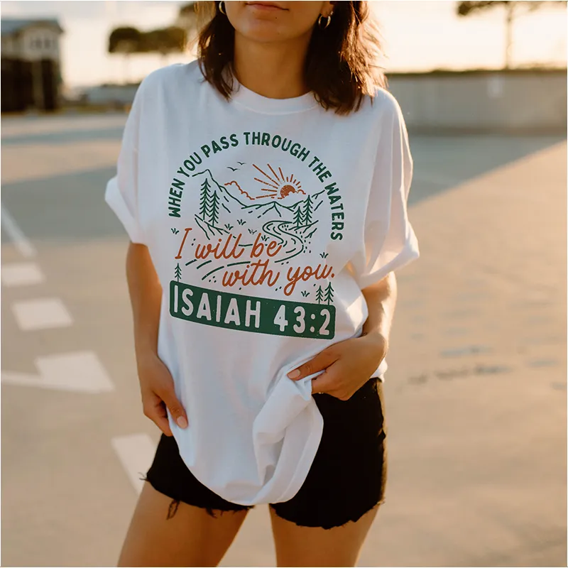 When You Pass Through The Waters I Will Be With You Tee sold by Alley and Rae