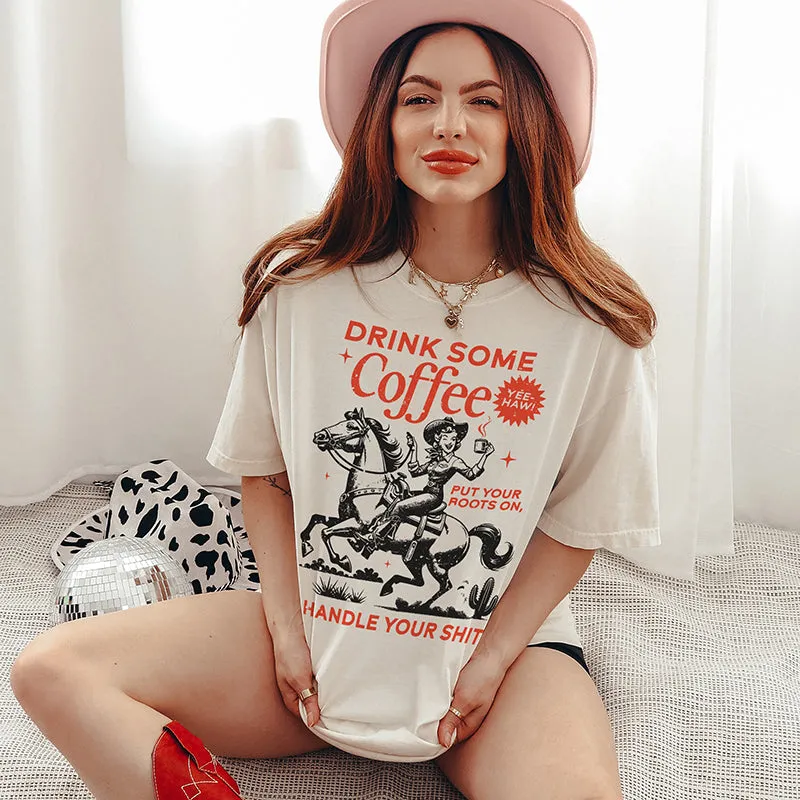 Drink Coffee, Boots On, Handle Your Shit, Western Tee (Wholesale) sold by Alley and Rae product image thumbnail 3
