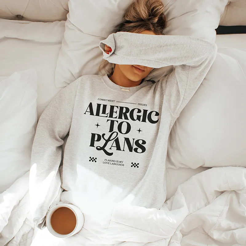 Allergic to Plans Crewneck Sweatshirt – Cozy Limited Edition for Homebodies sold by Alley and Rae