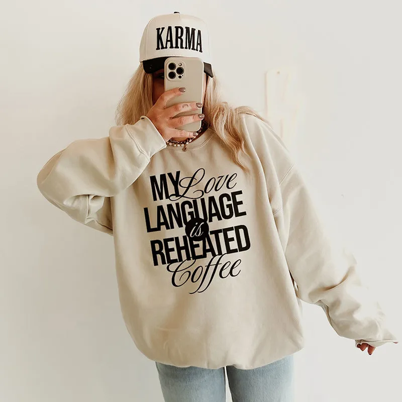 My Love Language Is Reheated Coffee Sweatshirt – Funny Cozy Crewneck sold by Alley and Rae