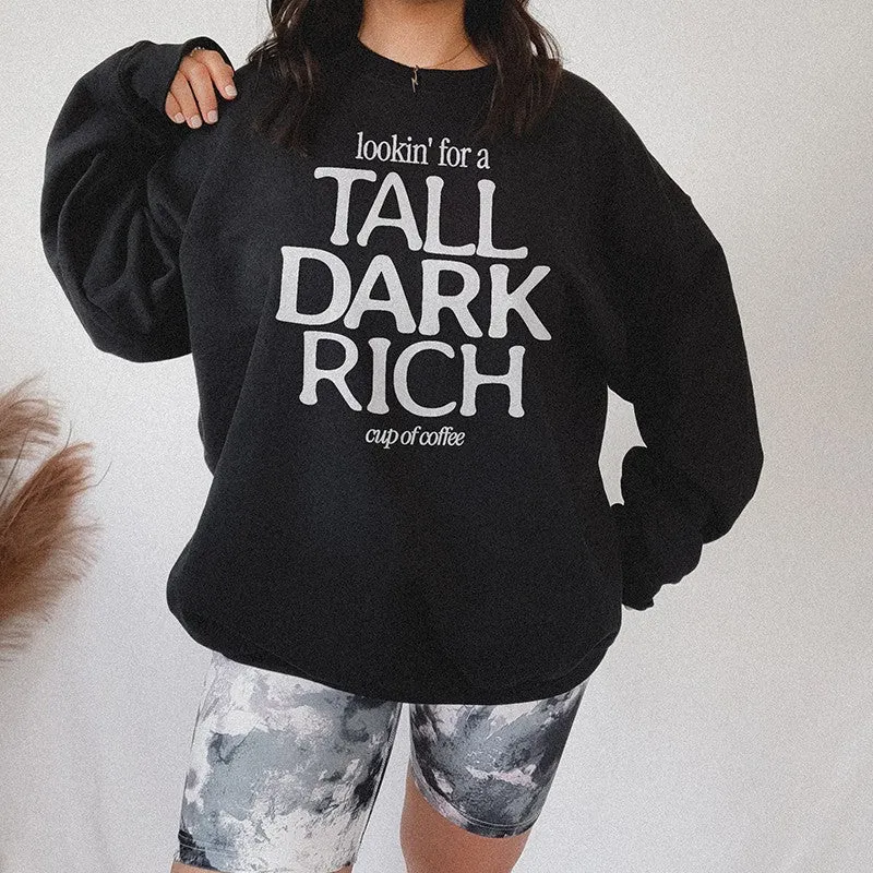 Tall Dark Rich Coffee Sweatshirt – Cozy Funny Coffee Crewneck sold by Alley and Rae