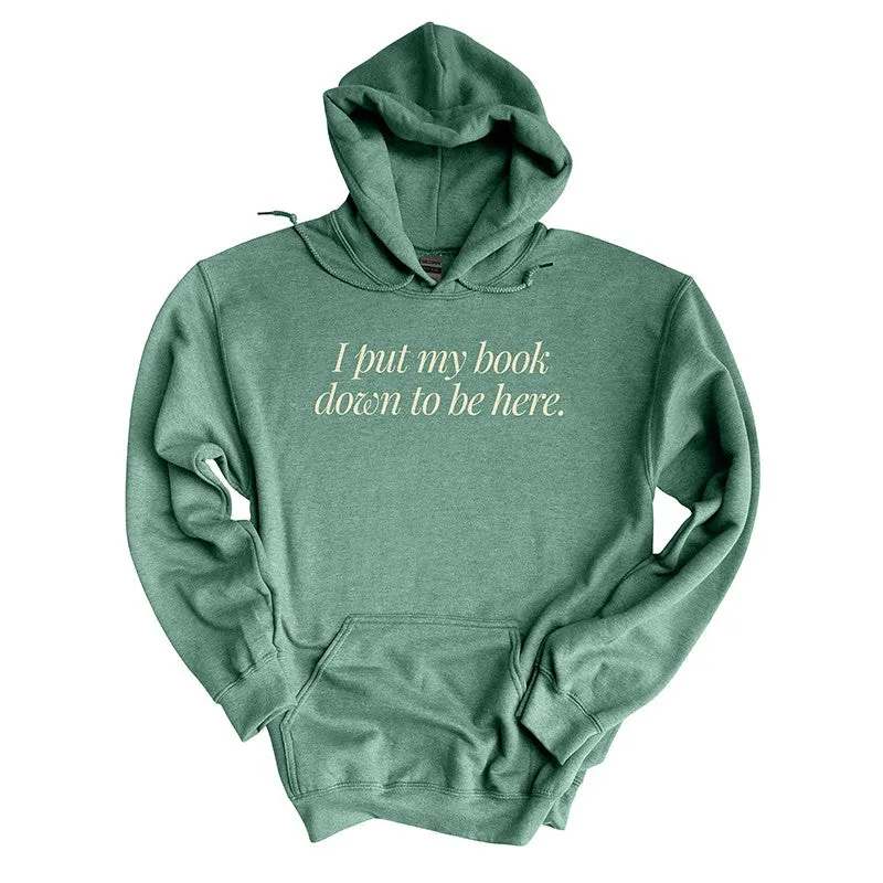 I Put My Book Down To Be Here Hoodie – Unisex Pullover sold by Alley and Rae product image thumbnail 4