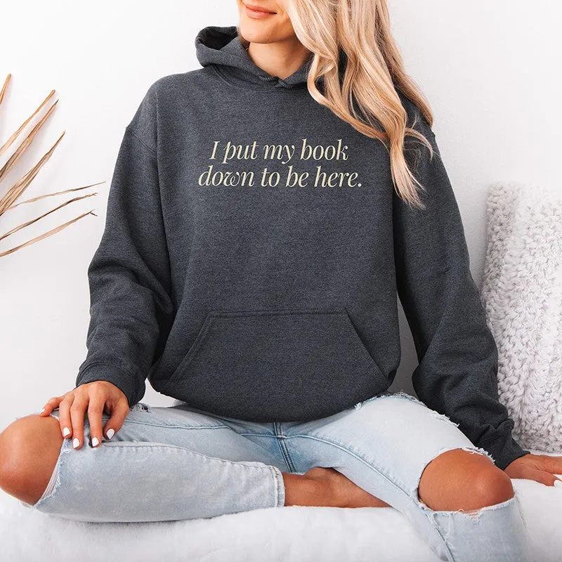 I Put My Book Down To Be Here Hoodie – Unisex Pullover sold by Alley and Rae product image thumbnail 5