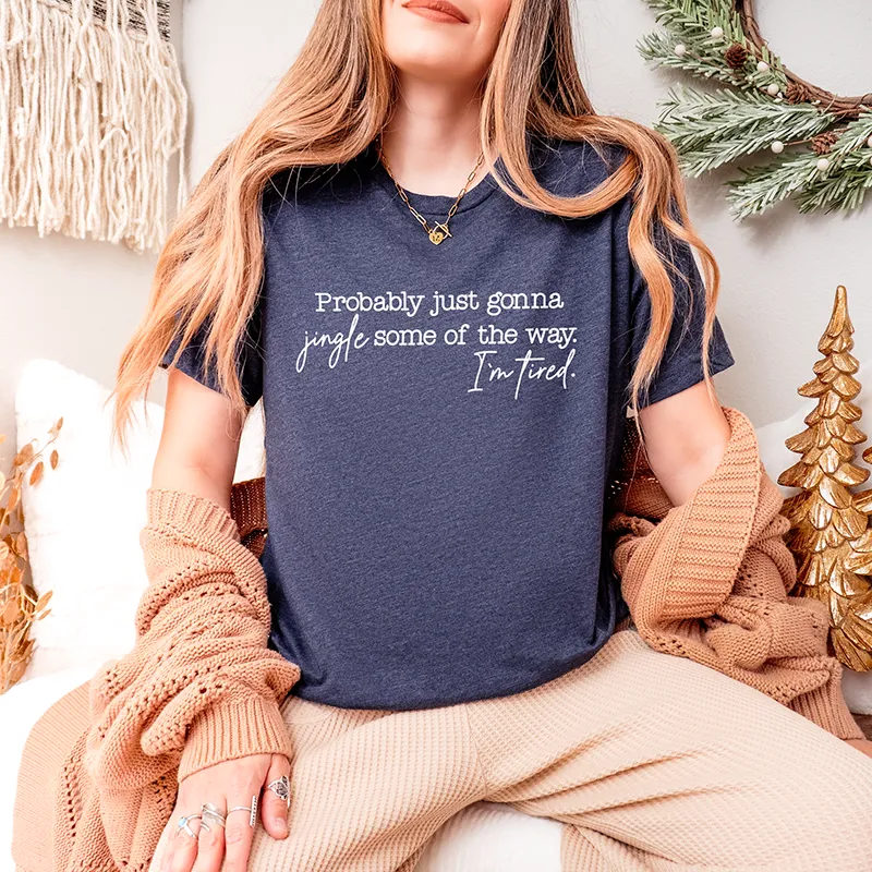 Probably Just Gonna Jingle Some of the Way Tee – Funny Christmas Shirt sold by Alley and Rae product image thumbnail 4