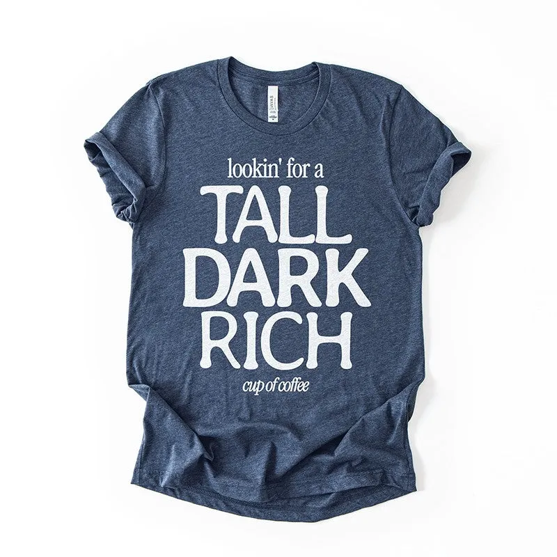 Tall Dark Rich Coffee Lightweight Graphic Tee (Wholesale) sold by Alley and Rae