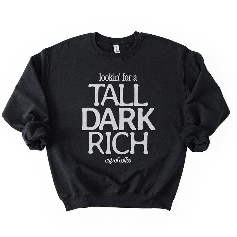 Tall Dark Rich Coffee Sweatshirt (Wholesale) sold by Alley and Rae