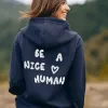 Be A Nice Human Puff Print Hoodie sold by Alley and Rae
