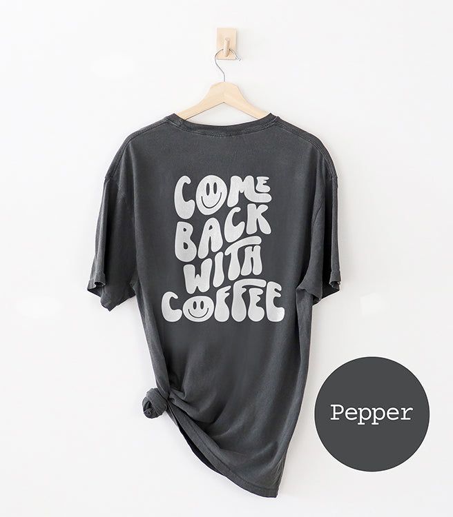 Come Back With Coffee Heavyweight Tee (Pepper) - Final Sale sold by Ally and Rae product image thumbnail 3