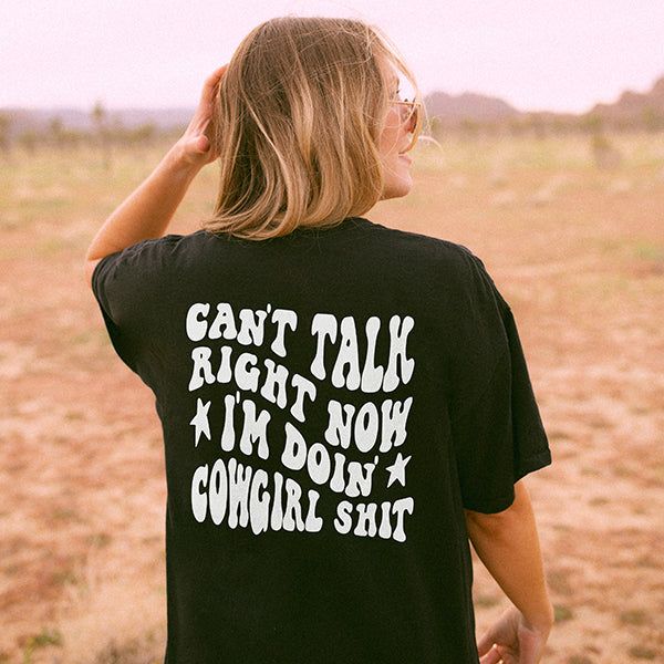 Can't Talk Right Now I'm Doin' Cowgirl Shit Graphic Tee (Wholesale) sold by Ally and Rae