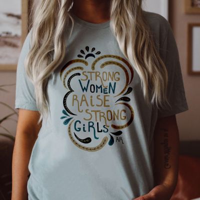 Strong Women Raise Strong Girls Graphic Tee (Wholesale) sold by Ally and Rae