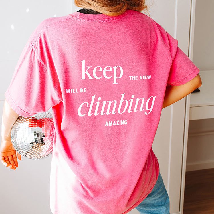 Keep Climbing The View Will Be Amazing Heavyweight Tee Pre-Order sold by Ally and Rae product image thumbnail 5