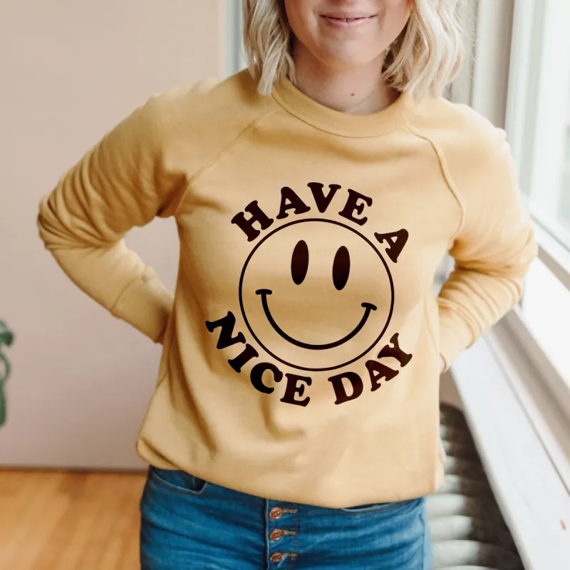 Have A Nice Day Raglan Sweatshirt (Wholesale) sold by Ally and Rae