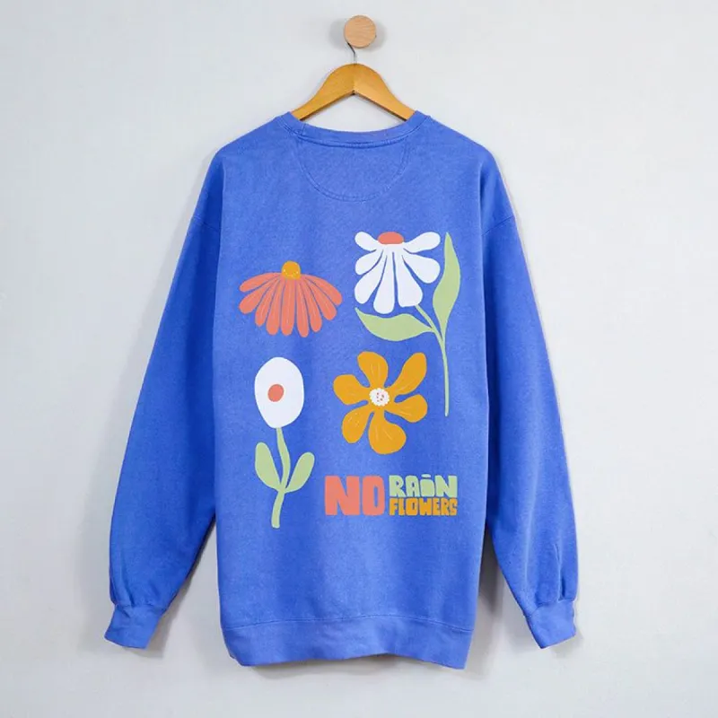 No Rain No Flowers Sweatshirt Pre-Order sold by Ally and Rae
