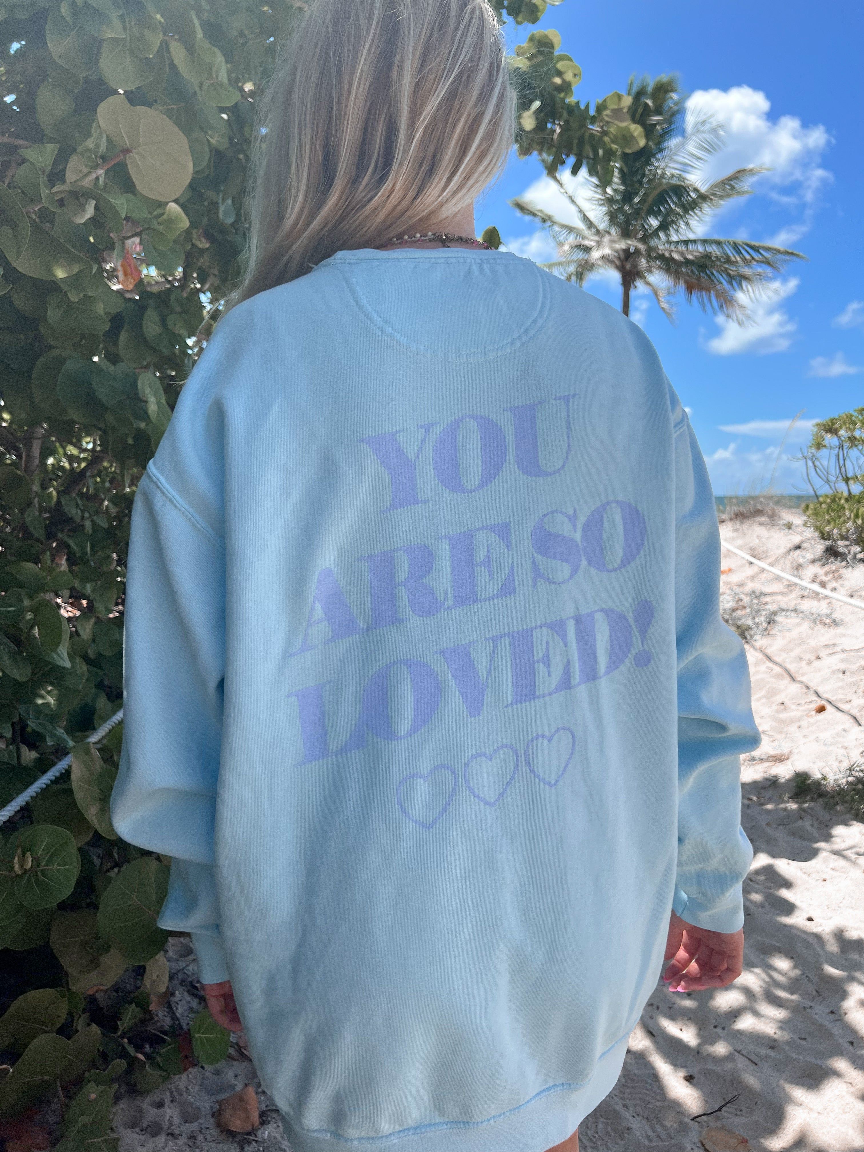 You Are So Loved Sweatshirt sold by Sunkissed Coconut product image thumbnail 11