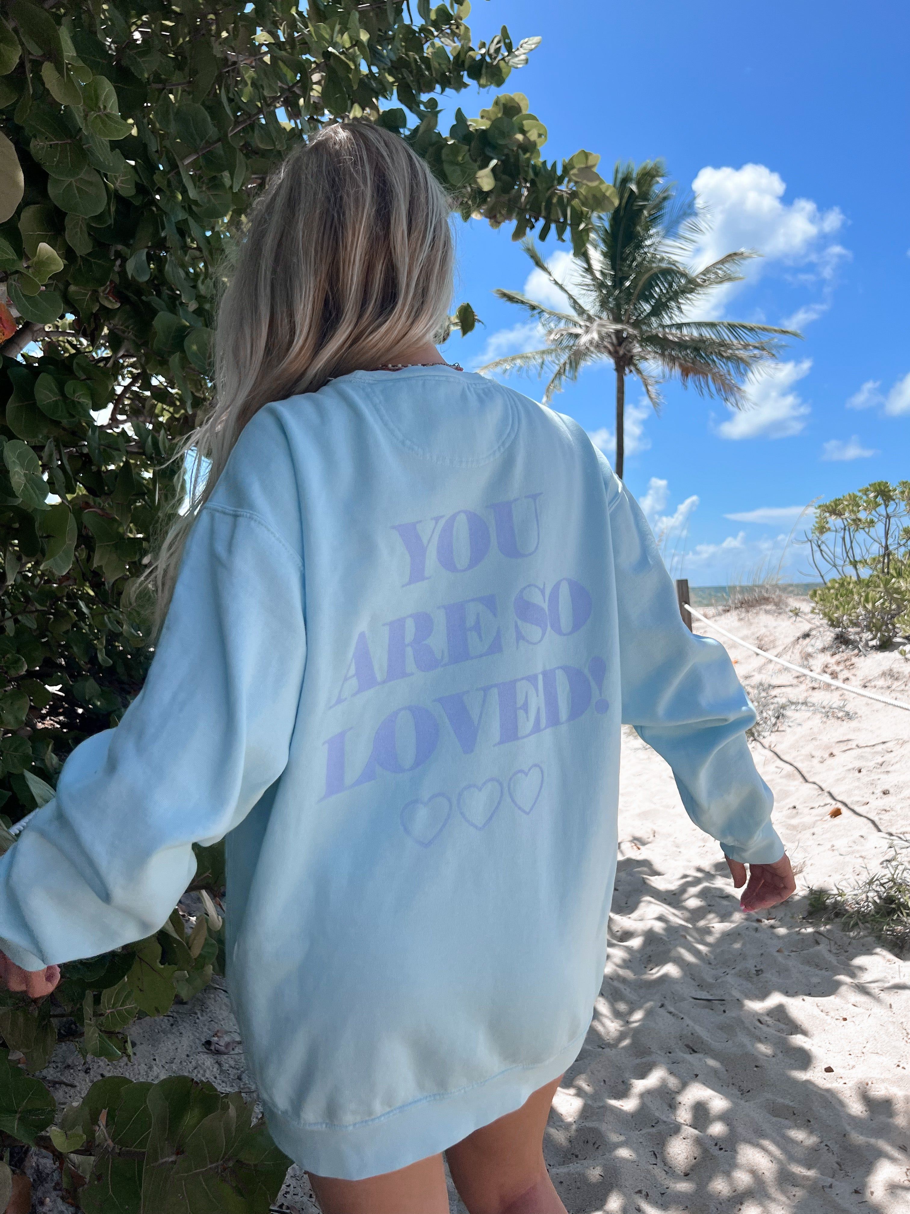 You Are So Loved Sweatshirt sold by Sunkissed Coconut product image thumbnail 14