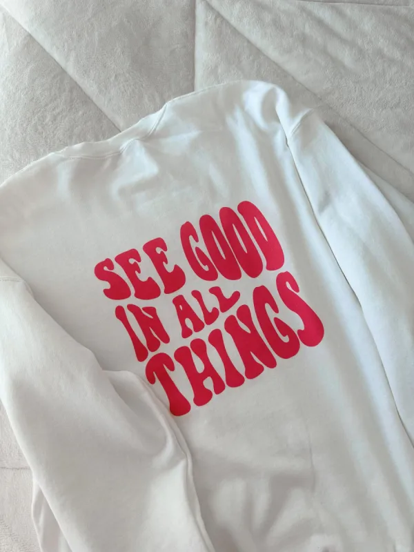 See Good In All Things Sweatshirt made by Sunkissed Coconut