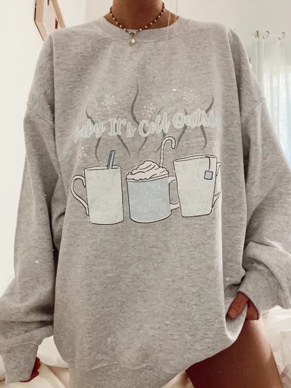 Baby It's Cold Outside Sweatshirt sold by Sunkissed Coconut