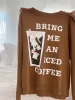 Bring Me An Iced Coffee Hazelnut Lightweight Sweatshirt sold by Sunkissed Coconut