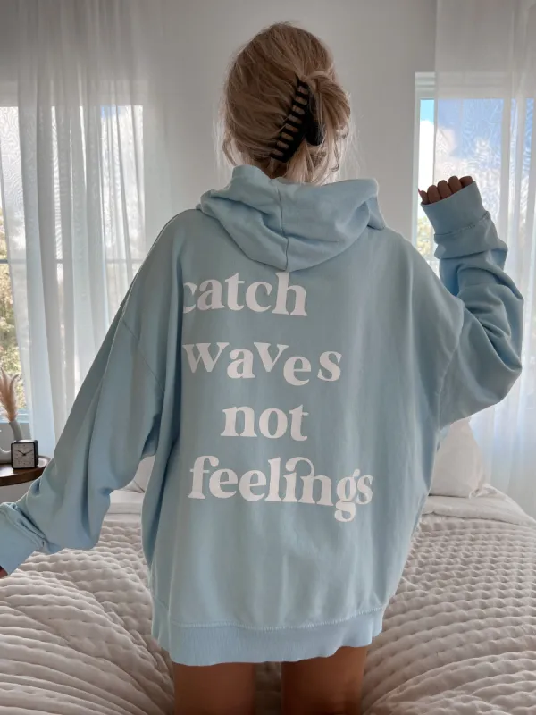 Catch Waves Not Feelings Hoodie sold by Sunkissed Coconut