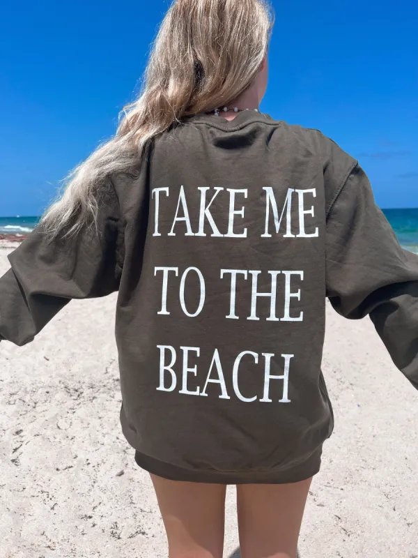 Take Me To The Beach Sweatshirt sold by Sunkissed Coconut
