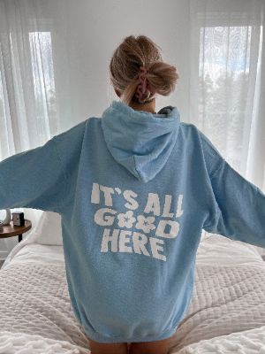 It's All Good Here Hoodie sold by Sunkissed Coconut