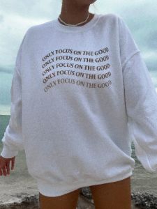 Only Focus On The Good Sweatshirt sold by Sunkissed Coconut