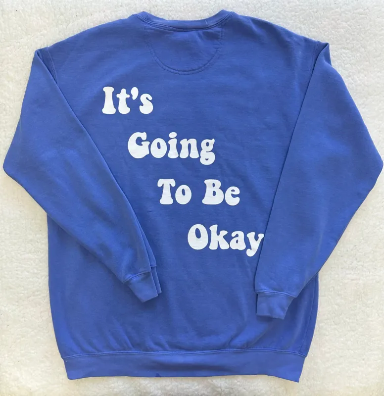 It's Going to be Okay Sweatshirt sold by Sunkissed Coconut