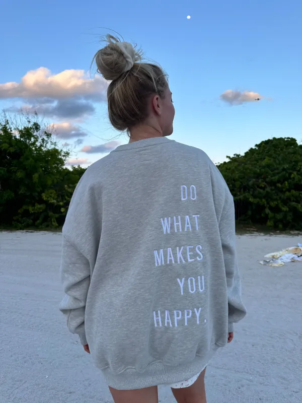 Afternoon Grey Do What Makes You Happy Embroider Sweatshirt sold by Sunkissed Coconut
