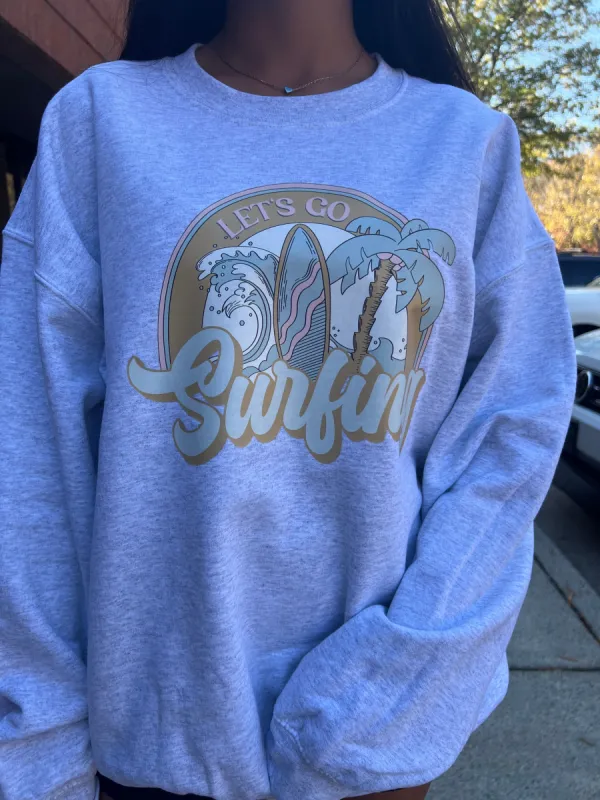 Let's Go Surfing Sweatshirt… sold by Sunkissed Coconut