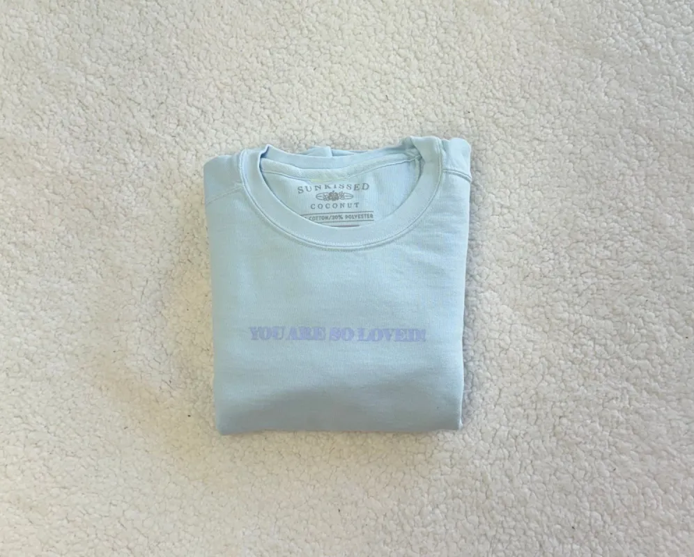 You Are So Loved Sweatshirt sold by Sunkissed Coconut